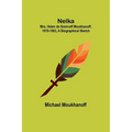 Nelka; Mrs. Helen de Smirnoff Moukhanoff, 1878-1963, a Biographical Sketch - Paperback