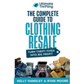 The Complete Guide to Clothing Resale - Paperback