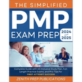 The Simplified Pmp Exam Prep 2024-2025: Complete Guide with All-Inclusive Study Plan, Full-Length Practice Exams, and Pro-Tips for First-Attempt Succe - Paperback