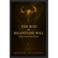 The Rod of Relentless Will (Millennium Rod) - Paperback