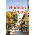 Lonely Planet Buenos Aires: Plan the Trip of a Lifetime Detailed Itineraries & Maps Insider Tips Covers Centro Historico, Puerto Madero, San Telmo, La - Paperback