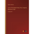 Lives of the English Poets; Prior, Congreve, Blackmore, Pope: in large print - Paperback