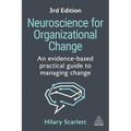 Neuroscience for Organizational Change: An Evidence-Based Practical Guide to Managing Change - Paperback