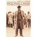 William Mulholland and the Rise of Los Angeles - Paperback