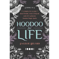 Hoodoo for Life: The Complete Guide to Rootwork and Conjure with 125 Authentic Hoodoo Magic Spells - Paperback