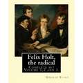 Felix Holt, the radical. By: George Eliot (Complete set Volume 1,2 and 3), in three volume: Social novel, illustrated By: Frank T. Merrill (1848-1936) - Paperback