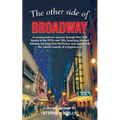 The Other Side of Broadway: A young producer's journey through New York theatre in the 1970s and '80s, launching Howard Ashman, learning from Hal Prin - Paperback