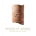 Roads of Arabia: Archaeological Treasures of Saudi Arabia - Hardcover