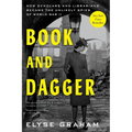 Book and Dagger: How Scholars and Librarians Became the Unlikely Spies of World War II - Paperback