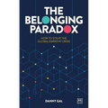 The Belonging Paradox: How to Solve the Global Empathy Crisis - Paperback