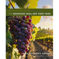 The Mountains Shall Drip Sweet Wine: A Biblical Theology of Alcohol - Paperback
