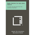 Baby Grows In Age And Grace: A Guide And Record For The Catholic Mother - Paperback