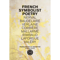 French Symbolist Poetry, 50th Anniversary Edition, Bilingual Edition - Paperback