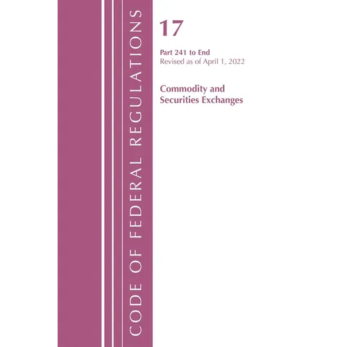 Code of Federal Regulations, Title 17 Commodity and Securities Exchanges 241 2022 - Paperback