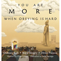 You Are More When Obeying Is Hard - Hardcover