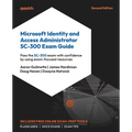 Microsoft Identity and Access Administrator SC-300 Exam Guide - Second Edition: Pass the SC-300 exam with confidence by using exam-focused resources - Paperback