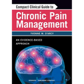 Compact Clinical Guide to Chronic Pain Management: An Evidence-Based Approach for Nurses - Paperback