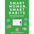 Smart Women, Smart Habits: Powerful Habits to Create your Ideal Financial Future - Paperback