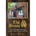 The Brass: It's a bit of England where good companionship is the order of the day - Paperback
