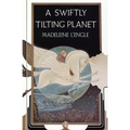 A Swiftly Tilting Planet: (National Book Award Winner) - Hardcover