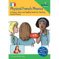 Physical French Phonics: A Sound, Action and Spelling System for Teaching French Phonics - Paperback
