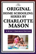 The Original Home Schooling Series by Charlotte Mason - Hardcover