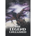 The Legend Unleashed - Hardcover