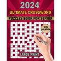 Ultimate Crossword Puzzles Book For Senior: Easy To Medium Crossword Puzzle Book For Adults 100 Puzzles With Solution. - Paperback