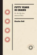Fifty Years in Chains: Or, the Life of an American Slave - Paperback