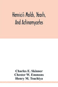 Henrici's molds, yeasts, and actinomycetes: a handbook for students of bacteriology - Paperback