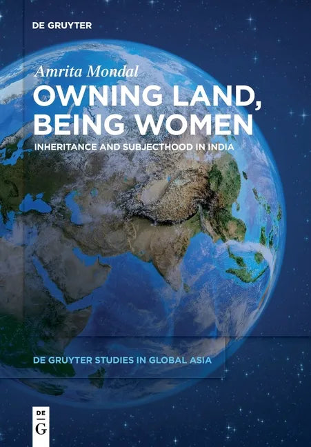 Owning Land, Being Women: Inheritance and Subjecthood in India - Paperback