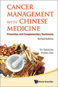 Cancer Management with Chinese Medicine: Prevention and Complementary Treatments (Revised Edition) - Hardcover