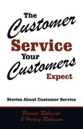 The Customer Service Your Customers Expect: Stories About Customer Service - Paperback