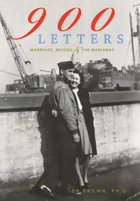 900 Letters: Marriage, Movies, and the Marianas - Hardcover