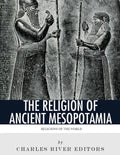 Religions of the World: The Religion of Ancient Mesopotamia - Paperback