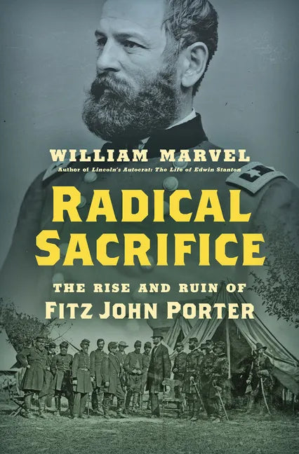 Radical Sacrifice: The Rise and Ruin of Fitz John Porter - Hardcover