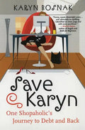 Save Karyn: One Shopaholic's Journey to Debt and Back - Paperback