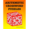 Arithmetic Crossword Puzzles: A fun math book - Paperback