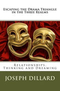 Escaping the Drama Triangle in the Three Realms: Relationships, Thinking and Dreaming - Paperback