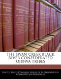 The Swan Creek Black River Confederated Ojibwa Tribes - Paperback