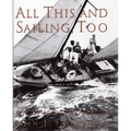 All This and Sailing Too: An Autobiography - Hardcover