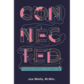 Connected: Parenting Faithfully in the Digital Age - Paperback