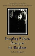 Everything I Know Came from the Bunkhouse - Paperback