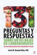 131 preguntas y respuestas sobre dietas bajas en carbohidratos: Un plan para bajar de peso y recuperar tu salud - Paperback