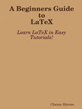 A Beginners Guide to Latex - Paperback