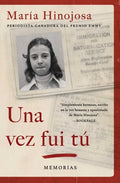 Una Vez Fui Tú (Once I Was You Spanish Edition): Memorias - Paperback
