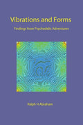 Vibrations and Forms: Findings from Psychedelic Adventures - Paperback