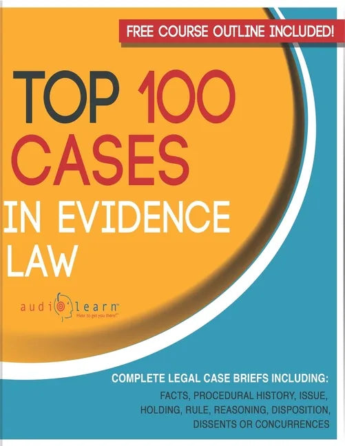 Top 100 Cases in Evidence Law: Legal Briefs - Paperback