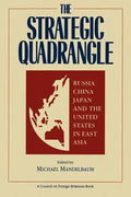 The Strategic Quadrangle: Russia, China, Japan, and the United States in East Asia - Paperback