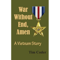 War Without End, Amen: A Vietnam Story - Paperback
